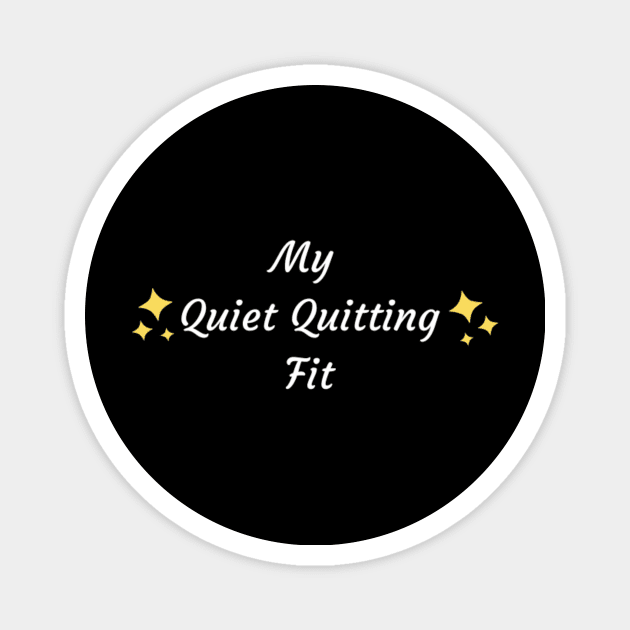 My quiet quitting fit Magnet by (Eu)Daimonia